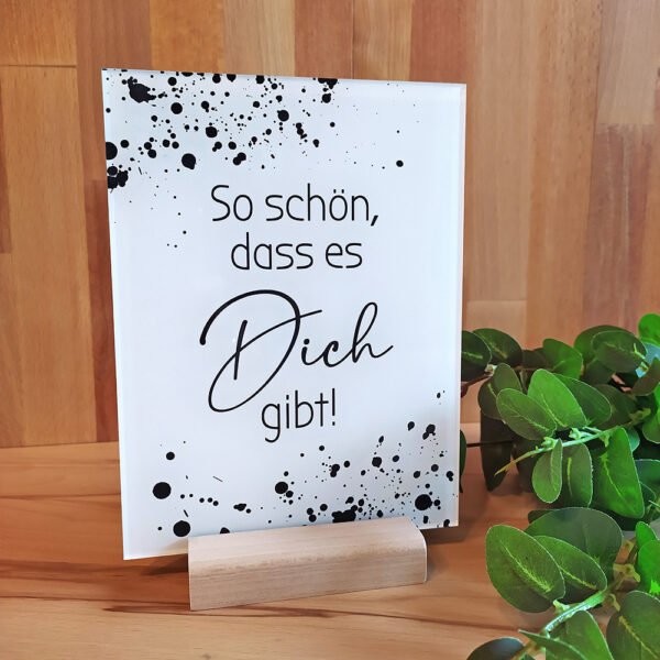 Schild aus Acrylglas „Schön, dass es dich gibt!"