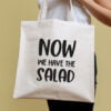 Baumwolltasche „Now we have the salad"